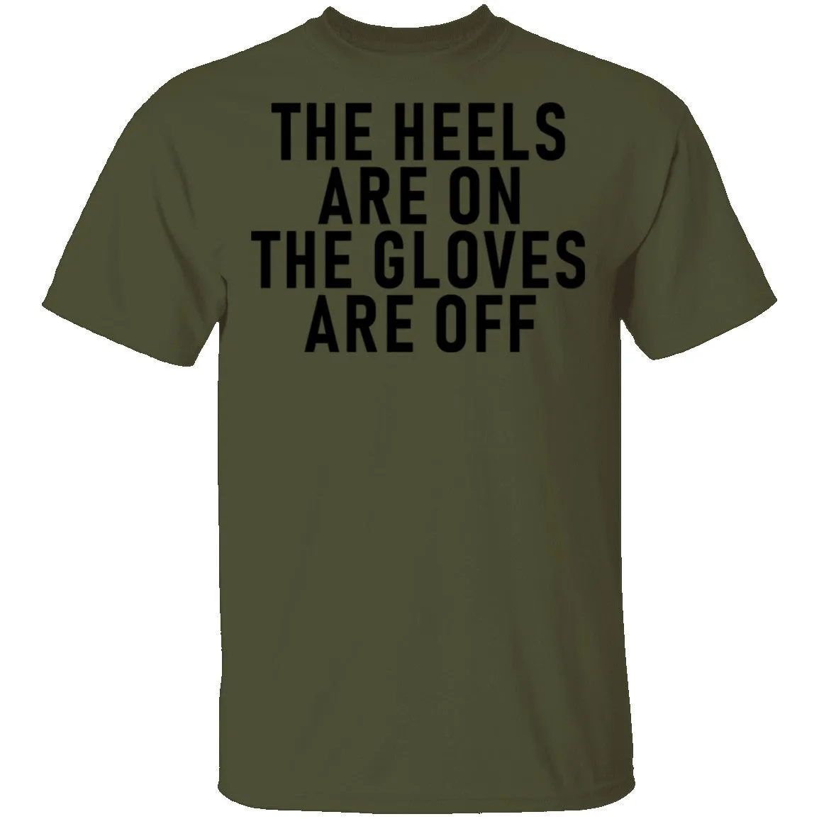The Heels Are On The Gloves Are Off T-Shirt